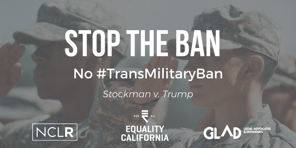 You are currently viewing GLAD, NCLR, EQCA Hit Back Again at Trans Military Ban