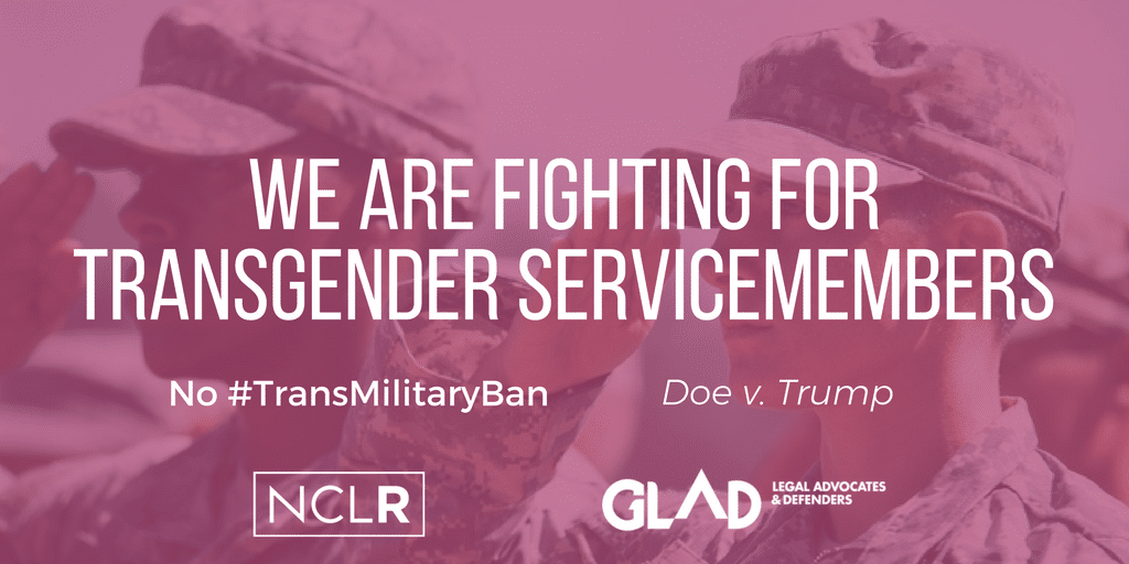 You are currently viewing GLAD, NCLR File for Urgent Halt to Trans Military Ban